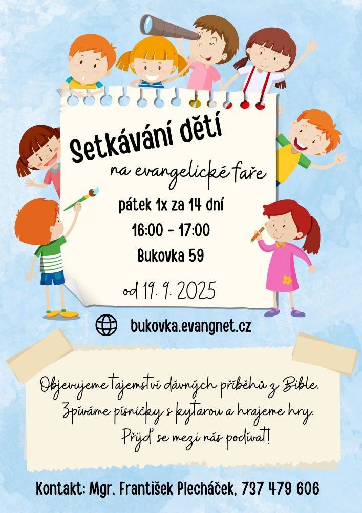 Na faře v Bukovce probíhají pravidelně setkání dětí a setkání maminek. Více informací najdete v přiložených letácích.