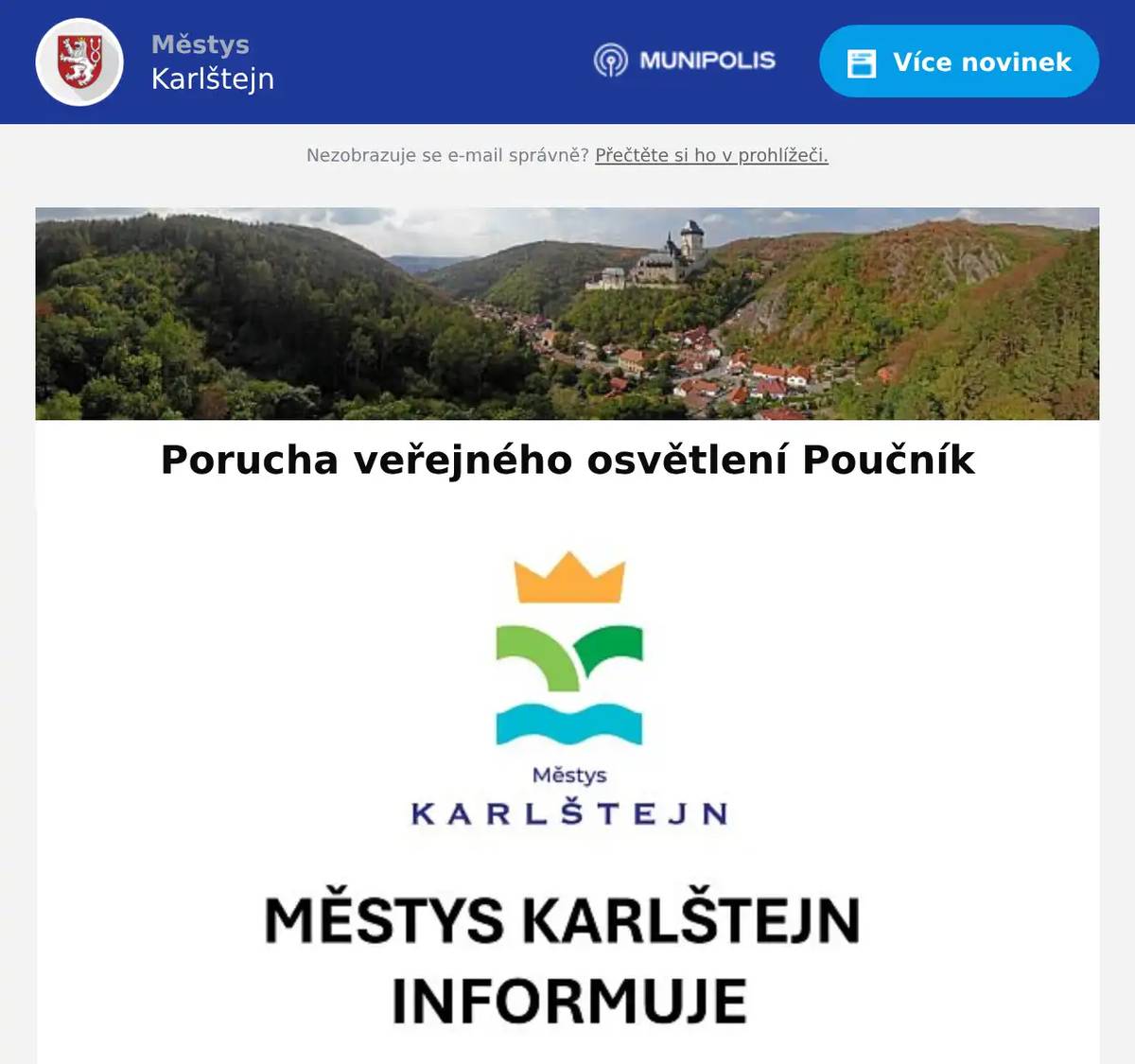 Vážení sousedé, chtěli bychom Vás touto cestou informovat, že intenzivně pracujeme na odstranění poruch na veřejném osvětlení v Poučníku děkujeme za pochopení a přejeme hezkou neděli městys Karlštejn