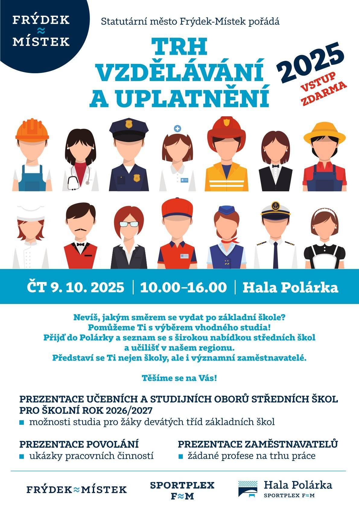 ❔Nevíš, jaký směrem se vydat po základní škole? Pomůžeme Ti s výběrem vhodného studia. Přijď do Polárky a seznam se s širokou nabídkou středních škol a učilišť v našem regionu. Představí se Ti nejen školy, ale i významní zaměstnavatelé. ✍ Těšíme se na Vás ve čtvrtek 9.10.2025 v čase 10.00 - 16.00 hodin v hale Polárce ve Frýdku-Místku.📍