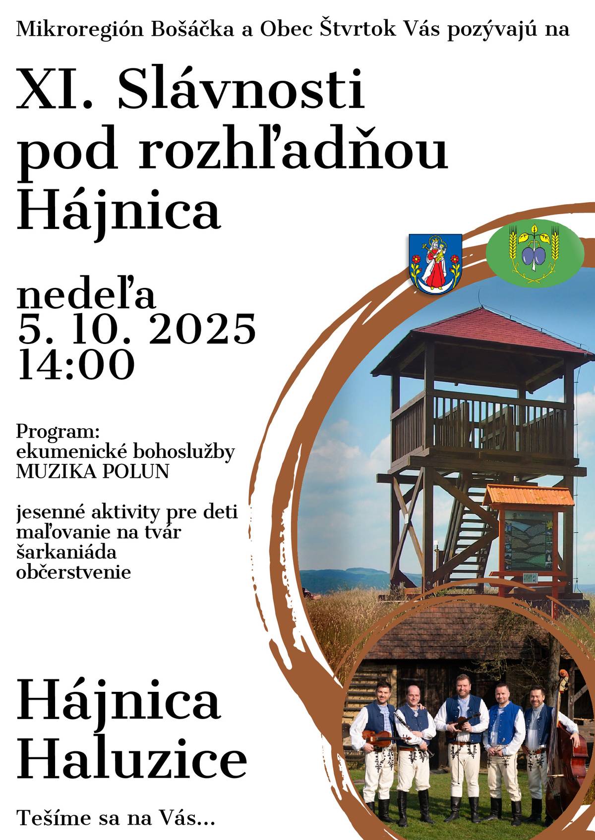 Mikroregión Bošáčka a Obec Štvrtok Vás pozývajú na XI. Slávnosti pod rozhľadňou Hájnica , ktorá sa bude konať v nedeľu 05. 10. 2025 o 14,00 hod. Hájnica Haluzice.