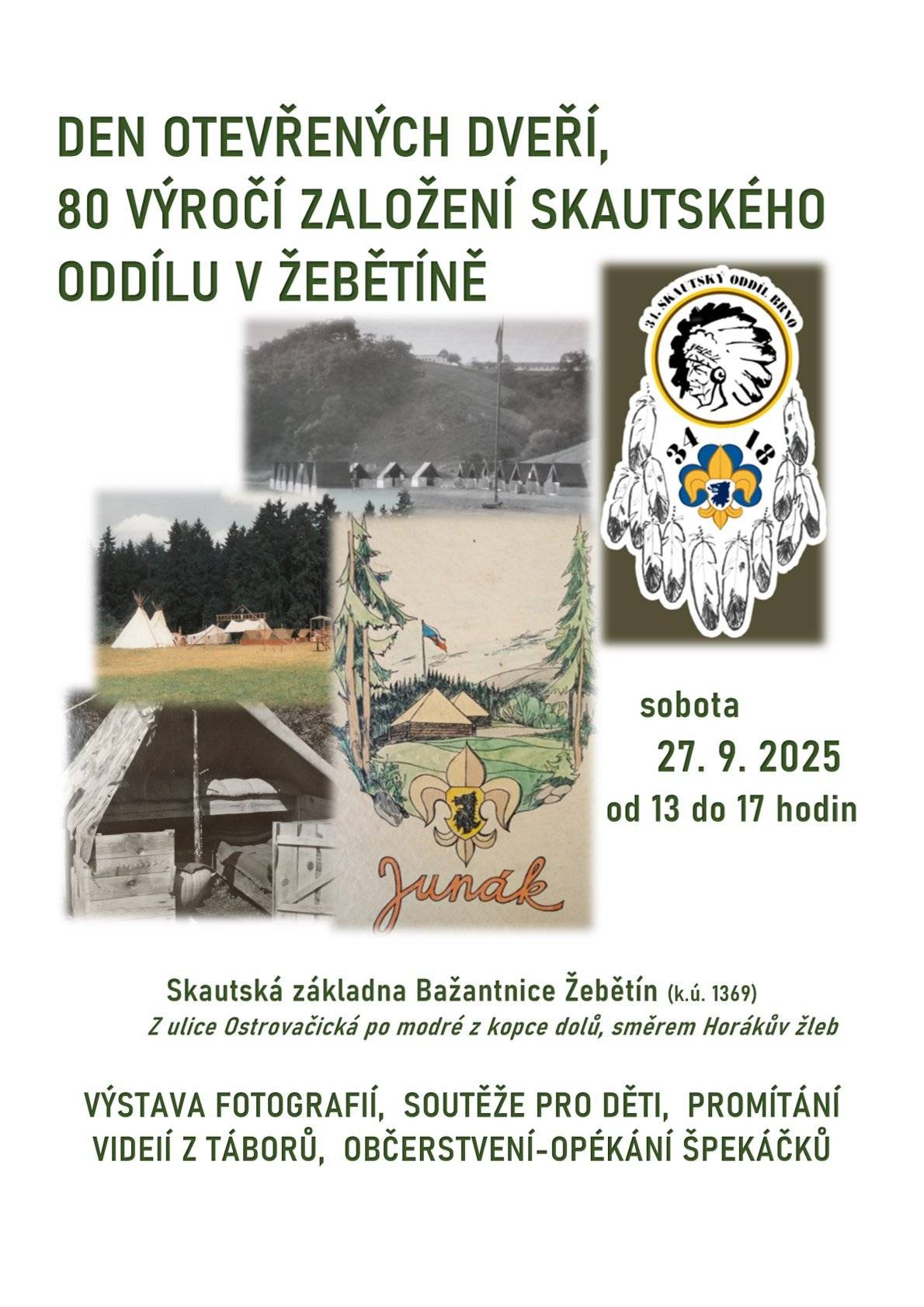 Skauti ze Žebětína srdečně zvou na den otevřených dveří při příležitosti 80. výročí založení oddílu.    Na programu   výstava fotografií z historie oddílu   soutěže pro děti   promítání videí z táborů   opékání špekáčků a občerstvení   Přijďte se podívat, zavzpomínat a strávit příjemné odpoledne.