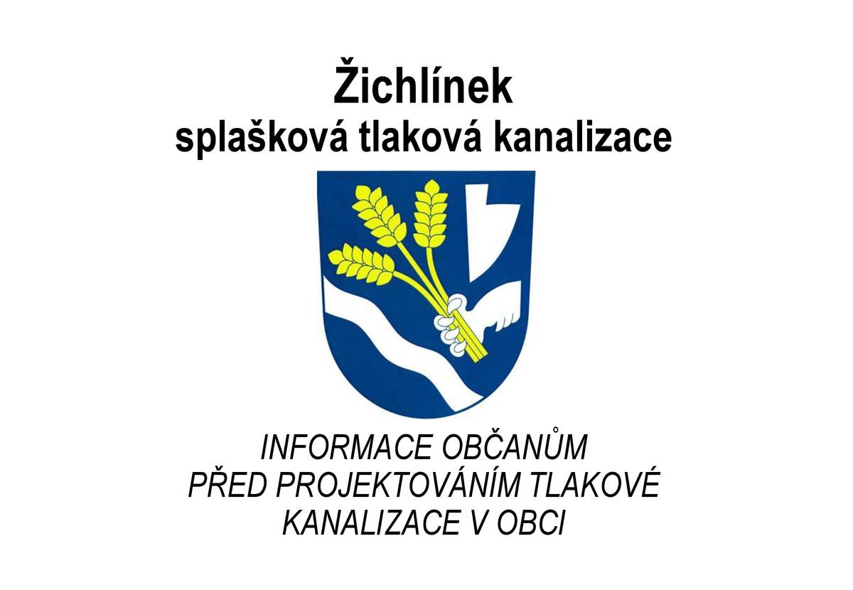 V rámci příspěvku zveřejňujeme PDF soubor: Žichlínek – splašková tlaková kanalizace (INFORMACE OBČANŮM PŘED PROJEKTOVÁNÍM TLAKOVÉ KANALIZACE V OBCI). ------------------------------------- V případě jakýchkoliv dotazů prosím kontaktujte projektanta (kontakty uvedeny v rámci prezentace) nebo zástupce obce na tel.: +420 731 252 663. ------------------------------------- Soubor ve formátu PDF naleznete i na obecních stránkách obce. -------------------------------------