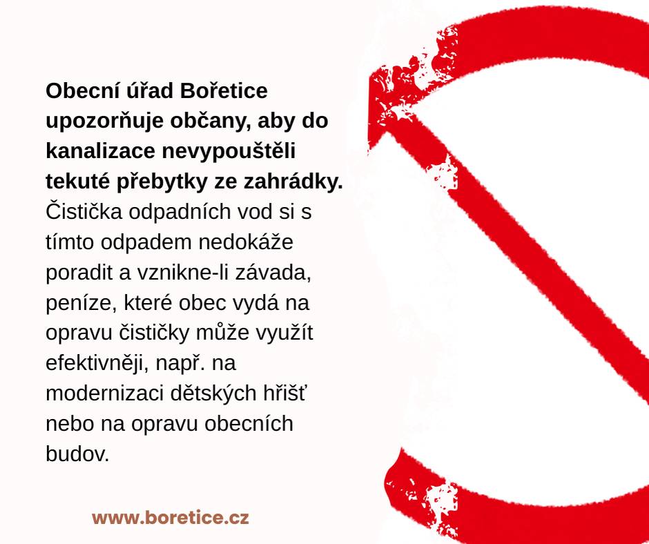 Obecní úřad Bořetice upozorňuje občany, aby do kanalizace nevypouštěli tekuté přebytky ze zahrádky.