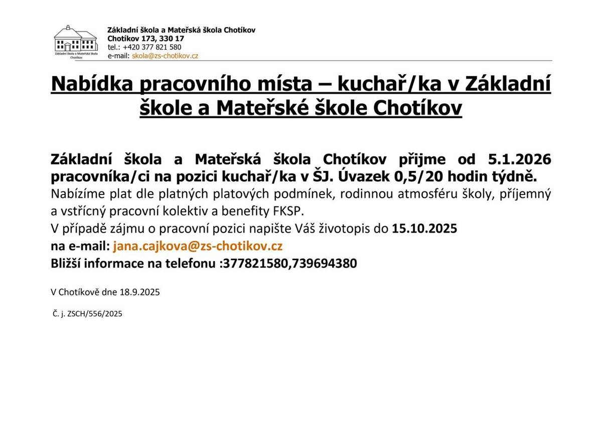 Základní škola a Mateřská škola Chotíkov přijme od 05. 01. 2026 pracovníka/ci na pozici kuchař/ka v ŠJ. Úvazek 0,5/20 hodin týdně. V případě zájmu o pracovní pozici napište Váš životopis do 15. 10. 2025.