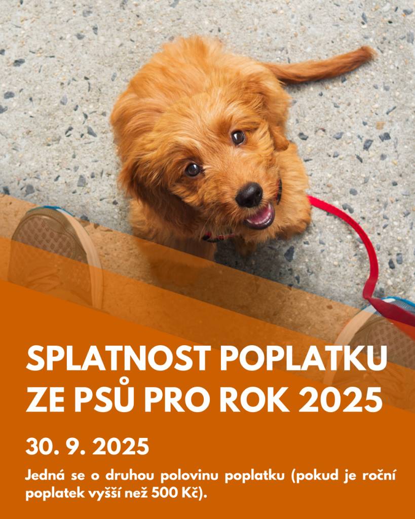 Připomínáme držitelům psů, že do 30. září 2025 je splatnost poplatku ze psů za druhé pololetí roku 2025.