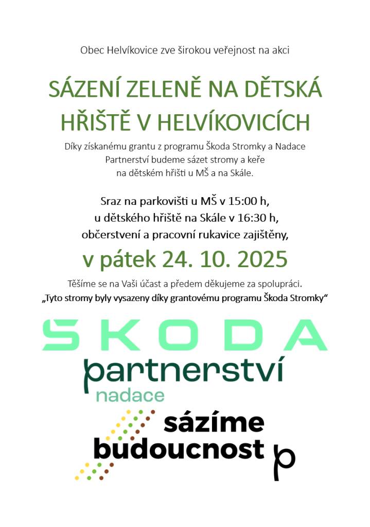 Stromy a keře budeme sázet na dětském hřišti u MŠ a na Skále.  Sraz na parkovišti u MŠ v 15:00 h,  u dětského hřiště na Skále v 16:30 h, občerstvení a pracovní rukavice zajištěny.
