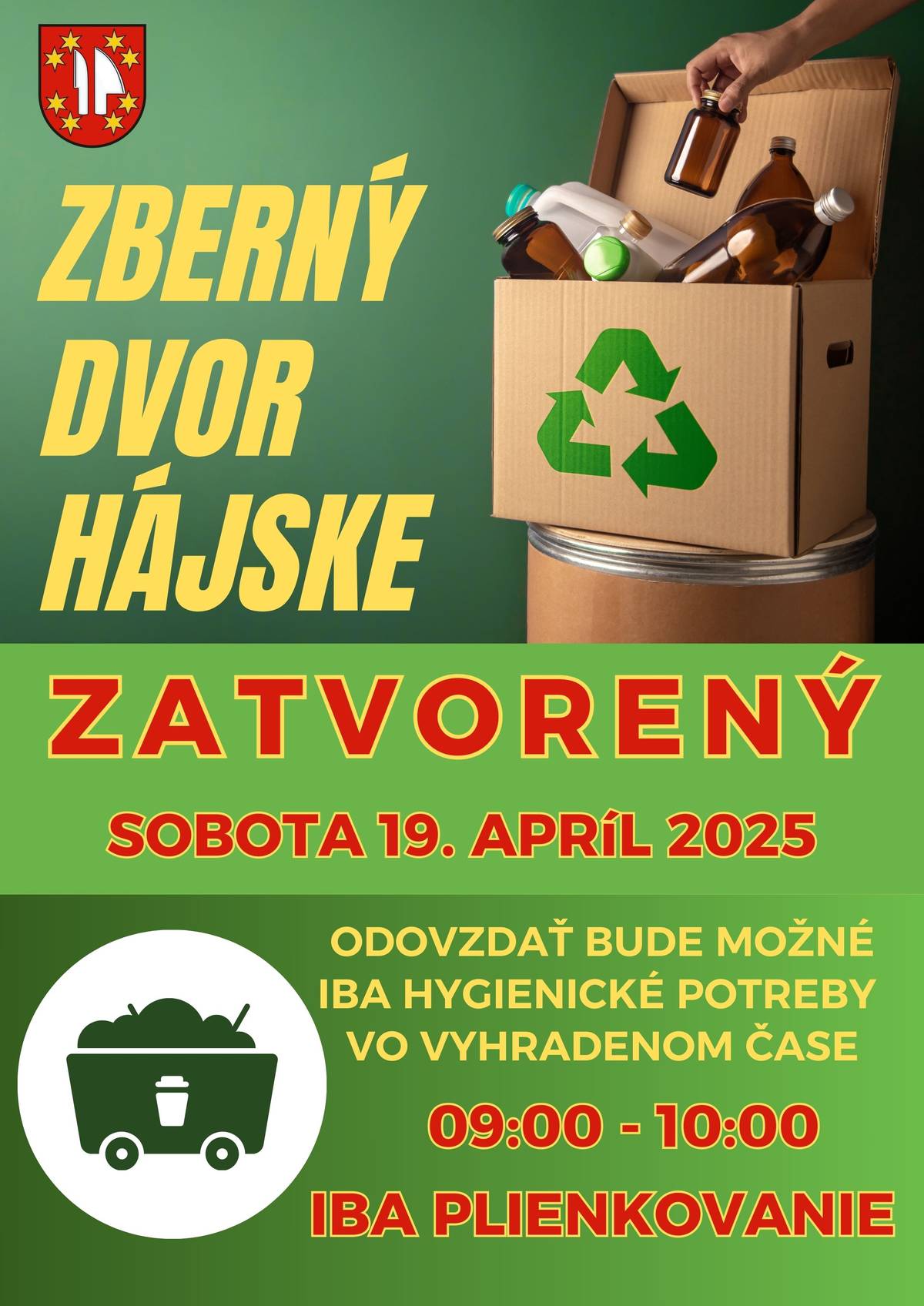 Zberný dvor v Hájskom bude v sobotu 19. apríla 2025 ZATVORENÝ. Odovzdat bude možné iba hygienické potreby v čase od 09:00 do 10:00 - IBA PLIENKOVANIE! Za pochopenie ďakujeme.