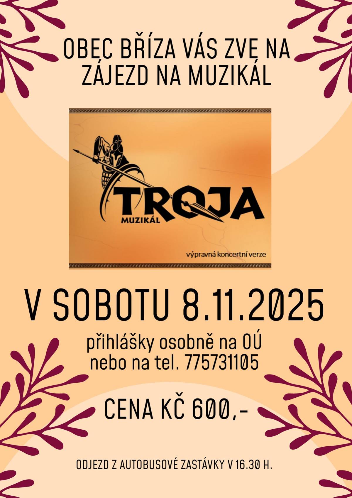 Zveme Vás na zájezd na muzikál Troja. Více info na plakátech.