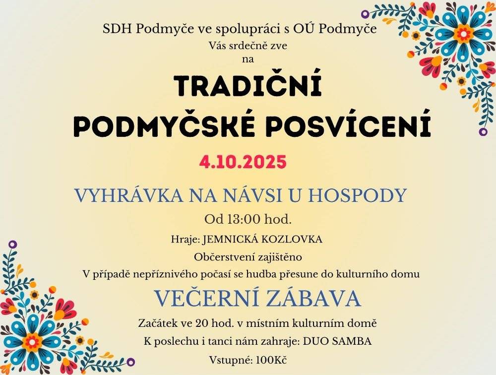 Srdečně vás zveme na Tradiční podmyčské posvícení, které se uskuteční 4. října 2025. Akce začne od 13:00 hodin na návsi u hospody, kde zahraje skupina Jemnická Kozlovka. Pro všechny návštěvníky bude zajištěno občerstvení. V případě nepříznivého počasí se hudba přesune do kulturního domu. Večer od 20:00 hodin se můžete těšit na zábavu s DUO SAMBA v místním kulturním domě.