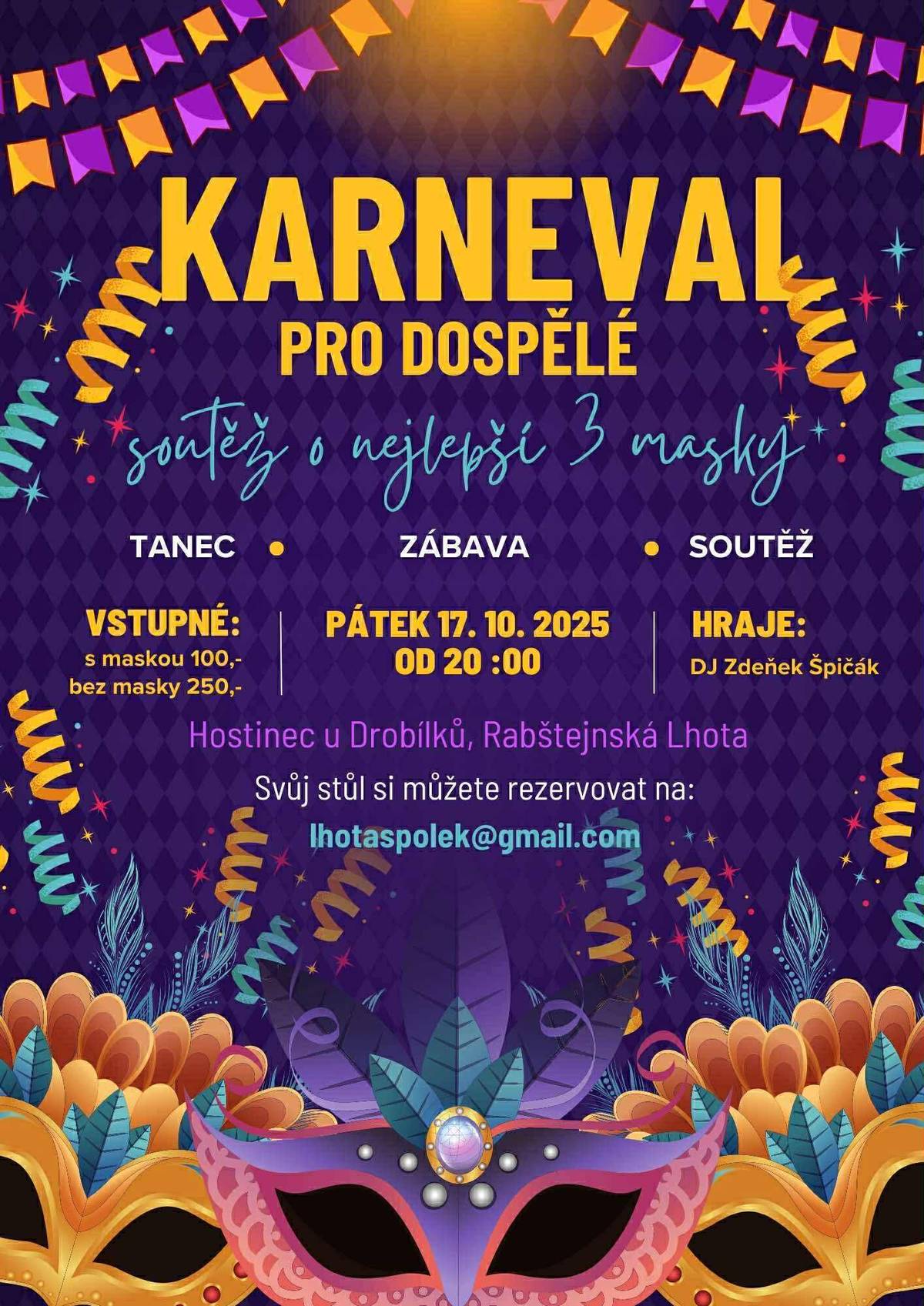 Spolek Hurá do akce Vás zve na Karneval pro dospělé :-)  Rezervace stolu je možná na email: lhotaspolek@gmail.com