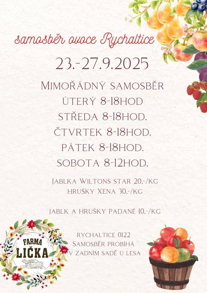Farma Lička Sedlnice pořádá od 23.9.2025 do 27.9.2025 mimořádný samosběr ovoce (jablka a hrušky) v Rychalticích - zadní sad u lesa.   Jablka Wiltons Star - 20,- Kč/kg  Hrušky Xena - 30,- Kč/kg  Jablka a hrušky padané - 10,- Kč/kg