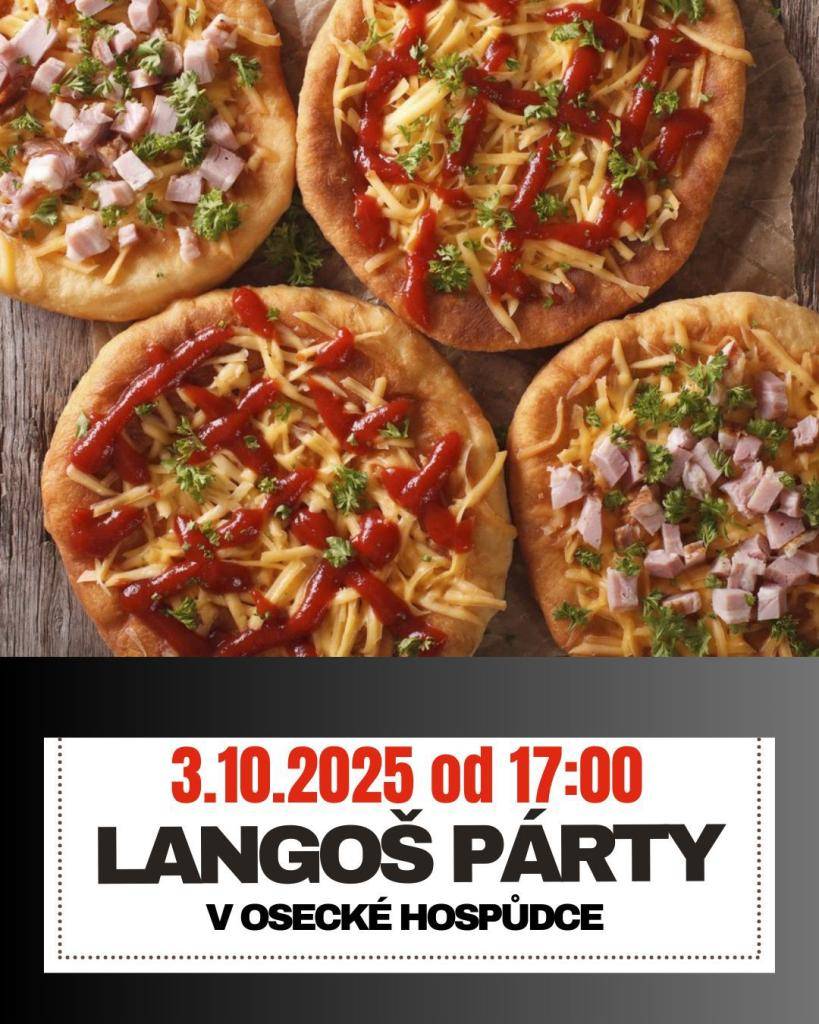Zveme vás na Langoš párty, která se koná v Osecké hospůdce v sobotu 3. října 2025 Přijďte si užít skvělou atmosféru, chutné langoše a příjemné chvíle s rodinou a přáteli.
