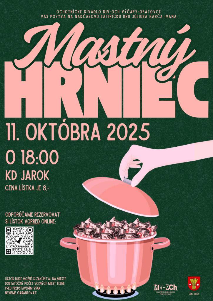 Obec Jarok a ochotnícke divadlo Div-och – Výčapy Opatovce vás srdečne pozývajú na nadčasovú satirickú hru „Mastný hrniec“ od Júliusa Barča Ivana. Predstavenie sa uskutoční v sobotu 11. októbra 2025 o 18:00 h v Kultúrnom dome v Jarku.