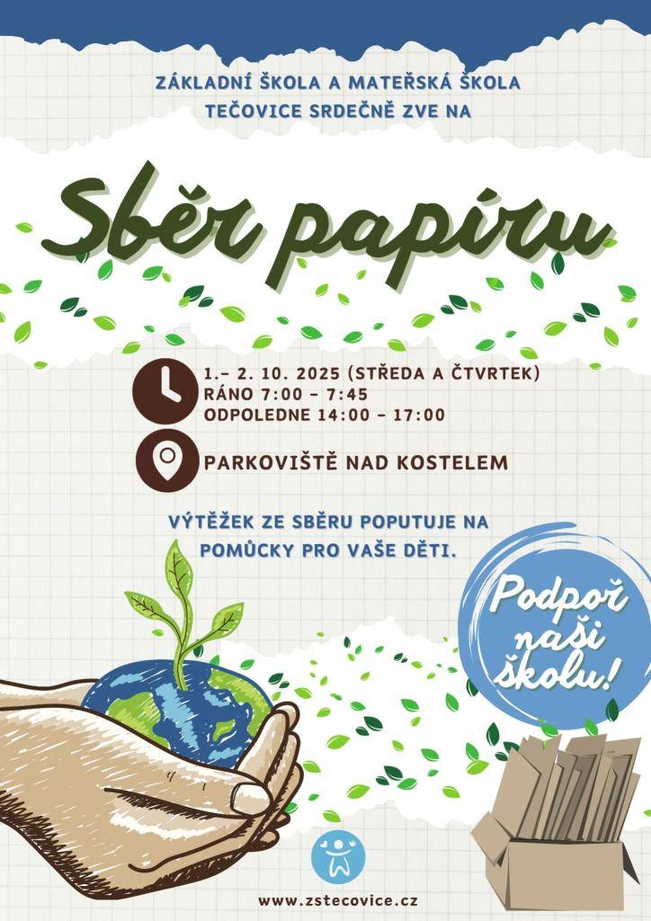 ZŠ a MŠ pořádá sběr papíru. Výtěžek ze sběru poputuje na pomůcky pro děti na ZŠ a MŠ.  Budou umístěny 2 kontejnery.   1. Kontejner nad Kostelem - přístupný dle uvedených časů  2. kontejner na Návsi obce - nepřetržitě otevře