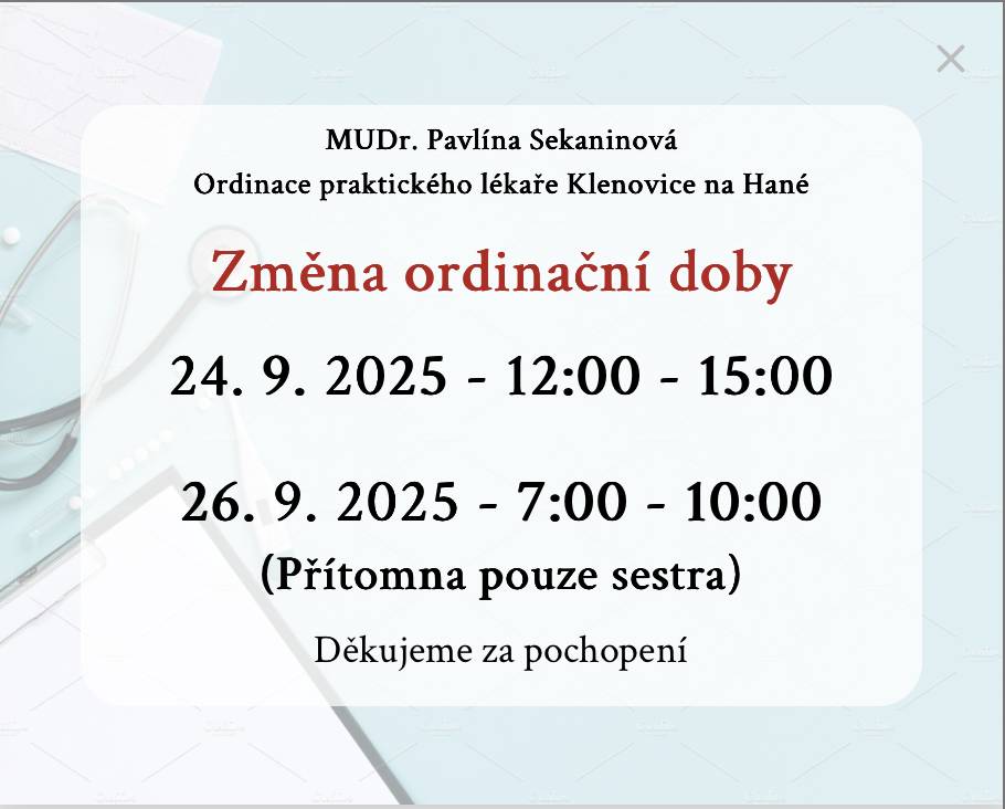 24. 9. 2025 od 12:00 hod do 15:00 hod 26. 9. 2025 od 7:00 hod do 10:00 hod pouze sestra