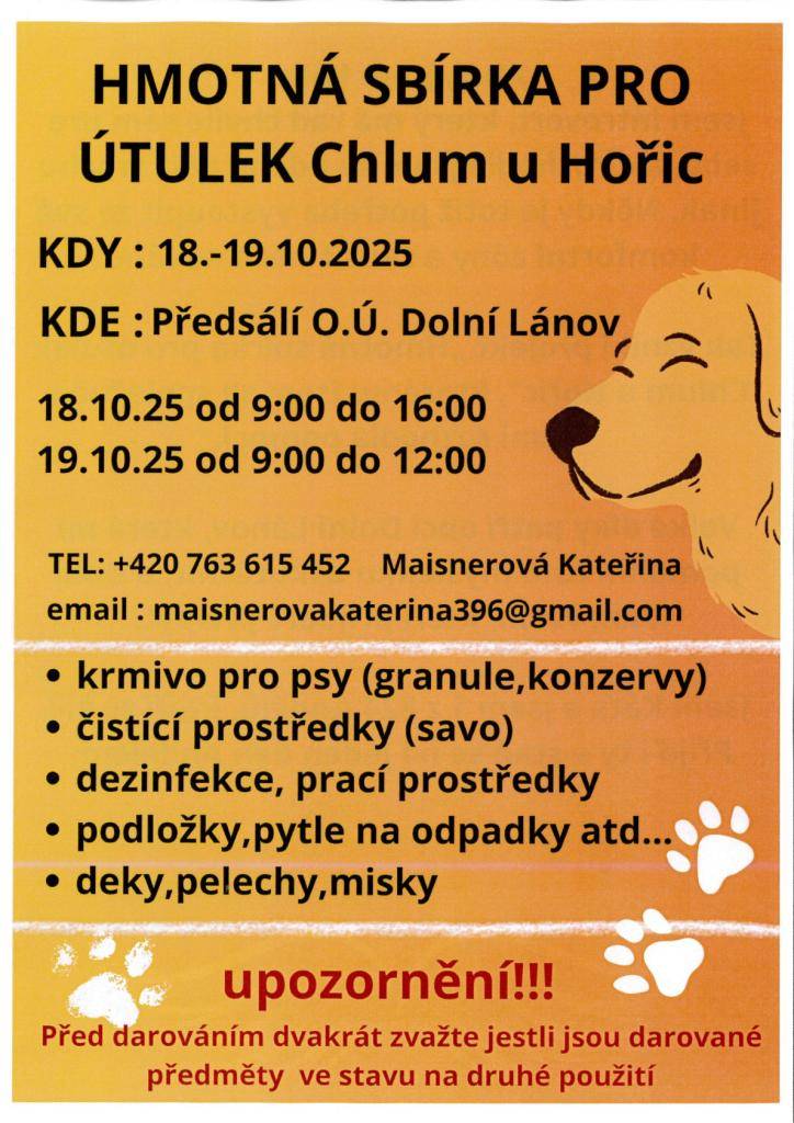 Sbírka se uskuteční v předsálí obecního úřadu v Dolním Lánově. Pokud máte doma nepotřebné věci budeme rádi za každý příspěvek.