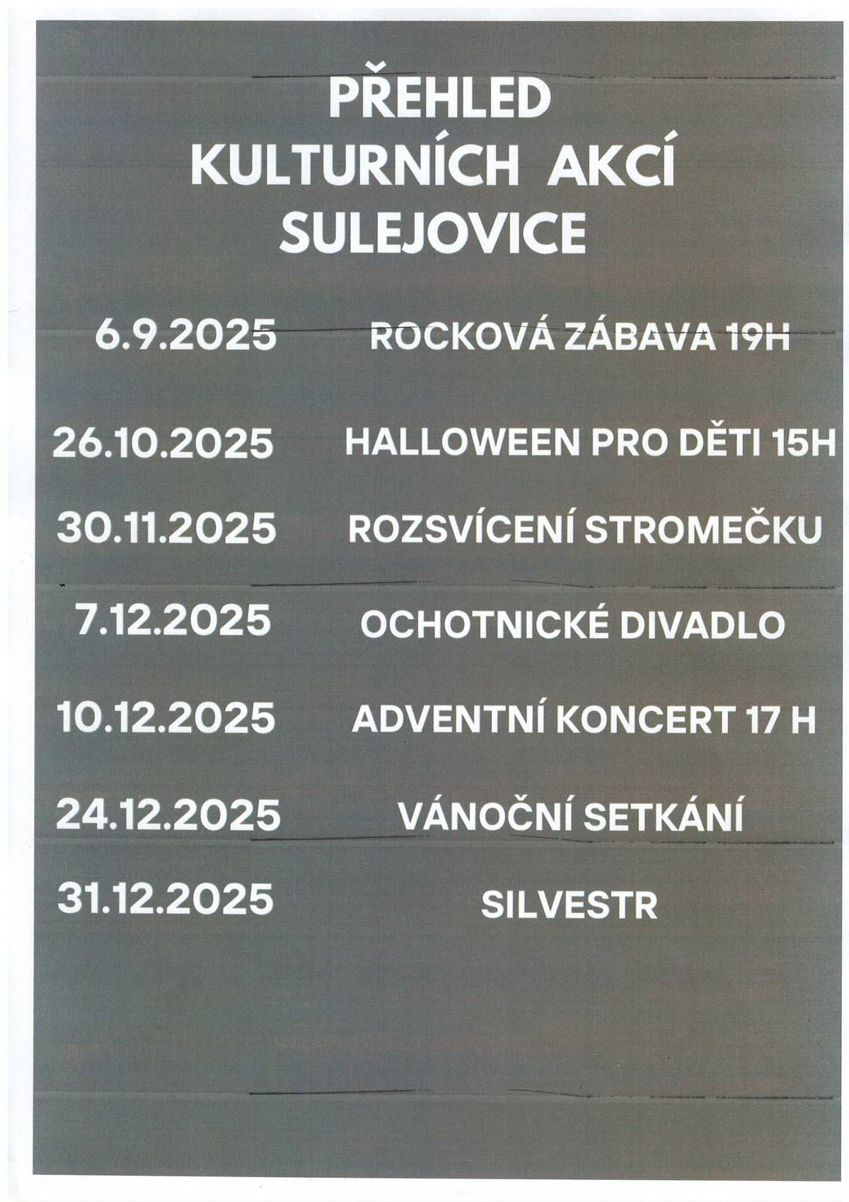Přehled kulturních akcí konaných do konce roku 2025  v obci Sulejovice.