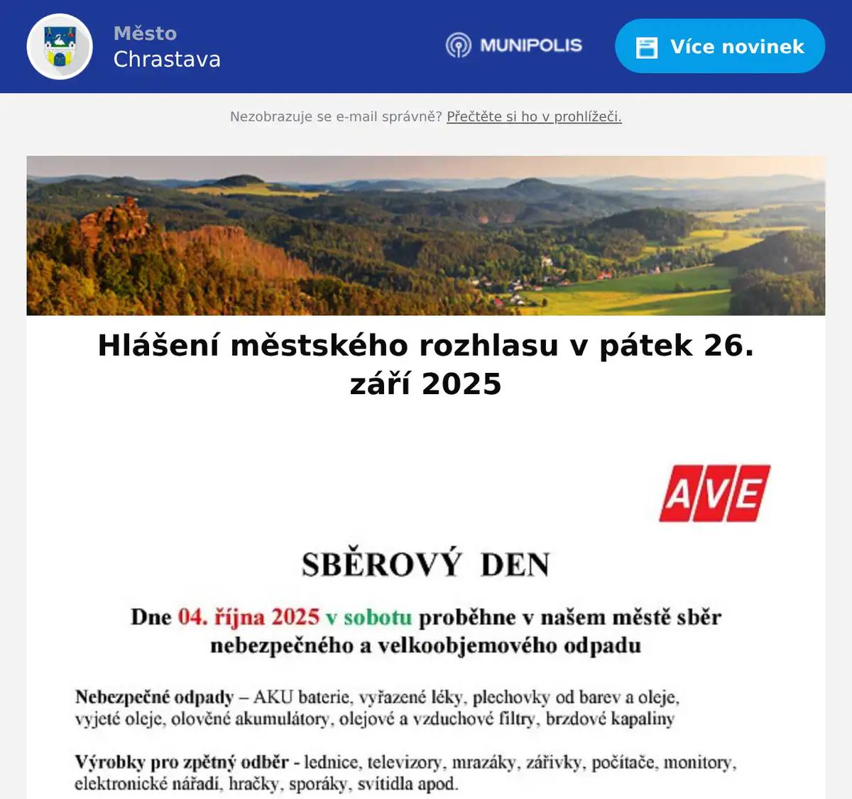 Kino Chrastava hraje dnes od 17:00 hod. Gábinin kouzelný domek a od 19:00 hodin dokument JEMNÝ RVÁČ. Orientační klub Chrastava pořádá tuto sobotu 27. září závody Ještědské oblasti v Bedřichovském lese. Centrum se nachází na louce u obce Krásná Studánka. Příjezd bude vyznačen hned za kruhovým objezdem u Krásné Studánky směrem na Mníšek. Startuje se od 10:00 hodin. Jsou připraveny i jednoduché tratě pro příchozí a pro menší děti hravý závod v prostoru shromaždiště. Bližší informace najdete na webových stránkách oris ob https://oris.orientacnisporty.cz/. Přijďte si vyzkoušet orientační běh v krásné podzimní přírodě. Zvou vás členové Orientačního klubu v Chrastavě. Tradiční podzimní svoz velkoobjemového a nebezpečného odpadu se uskuteční v sobotu 4. a v neděli 5. října 2025. Byla nalezena kapesní taštička s léky. Více informací na podatelně městského úřadu.
