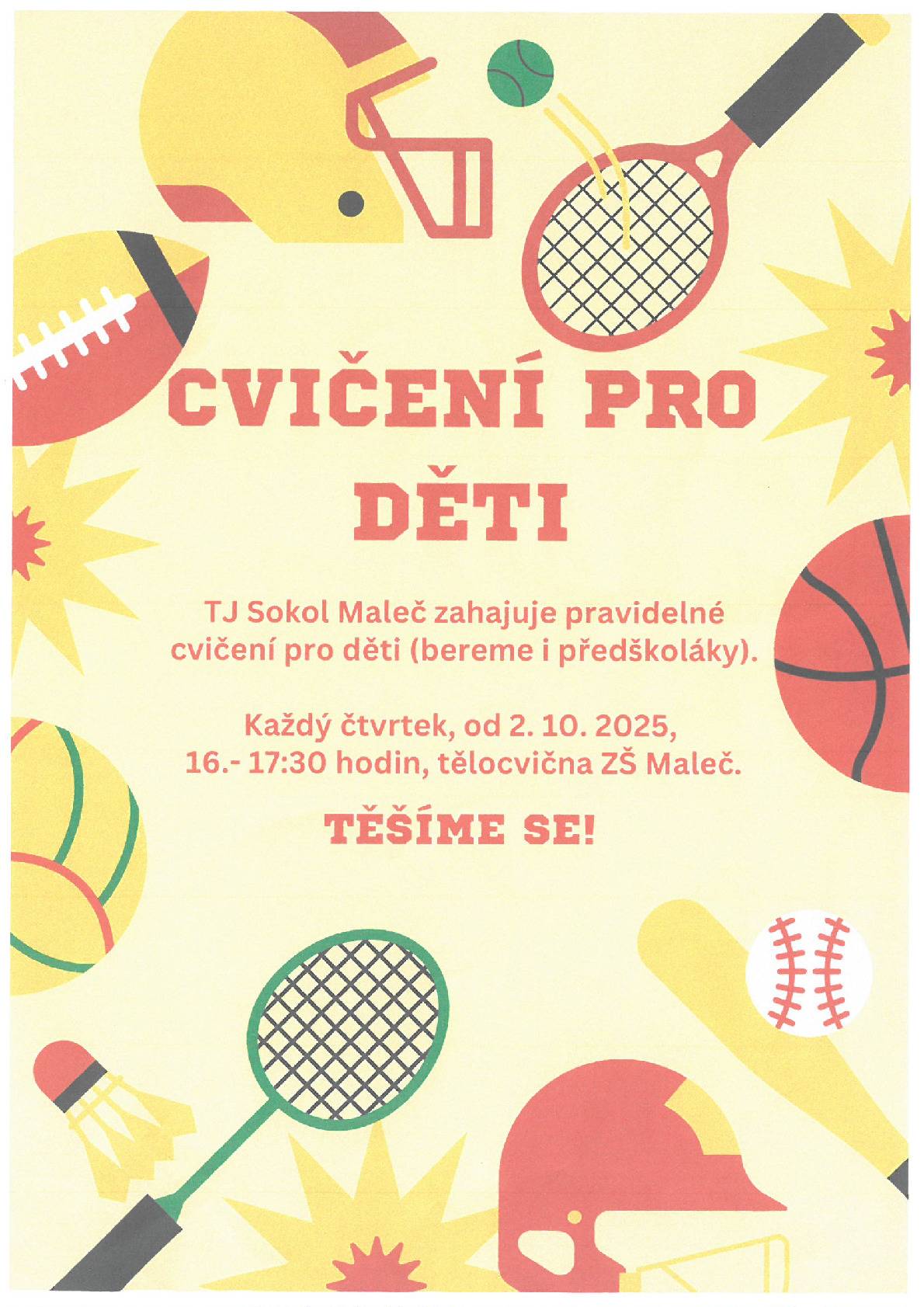TJ Sokol Maleč zahajuje pravidelné cvičení pro děti / včetně předškoláků/. Každý čtvrtek od 2.10. 2025 od 16:00 - 17:30 hod. v tělocvičně ZŠ Maleč.