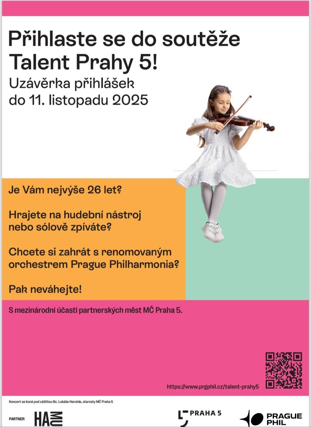Je Vám nejvýše 26 let? Hrajete na hudební nástroj nebo sólově zpíváte? Pak se přihlašte do dalšího ročníku soutěže Talent Prahy 5! Čas máte do 11. listopadu.  Klání je určené instrumentalistům z oblasti klasické hudby, v pěvecké kategorii interpretům klasického a muzikálového repertoáru. Ti nejlepší si zahrají v doprovodu prestižního profesionálního souboru.  Kategorie I. kategorie: Soutěžící do 15 let II. kategorie: Soutěžící nad 15 let do 26 let III. kategorie: Studenti hudebních konzervatoří, jiných vyšších odborných hudebních škol či vysokých hudebních škol ve speciální kategorii „Mimořádný talent“   Přihlášku vyplňte skrze online formulář zde. V případě dotazů či nejasností se můžete obrátit na Margaret Lepšíkovou – lepsikova@prgphil.cz. Vítězní soutěžící vystoupí na koncertě laureátů, který se uskuteční 4. února 2026 v Sále Bohuslava Martinů na HAMU v Praze.