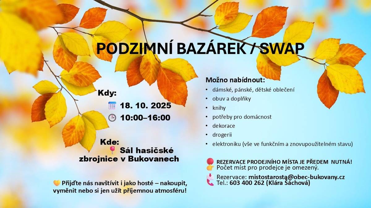 Zveme vás na příjemně strávený den plný výměny, objevování a dobré nálady. 📅 18. 10. 2025, 10:00–16:00 📍 Sál hasičské zbrojnice v Bukovanech 👚👞 Přijďte si vyměnit, prodat nebo pořídit oblečení, obuv, doplňky, knihy, dekorace, drogerii i další věci v dobrém stavu. ❗️ Rezervace prodejního místa je předem nutná! 📩 mistostarosta@obec-bukovany.cz 📞 603 400 262 (Klára Šáchová) 💛 A i když neprodáváte – přijďte nás navštívit, nakoupit, vyměnit nebo si jen užít příjemnou atmosféru!
