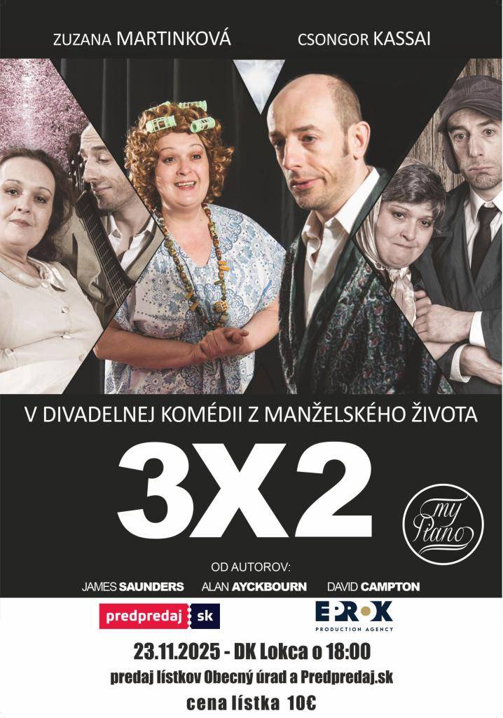 Pozývame na divadelnú komédiu z manželského života s názvom  3x2 dňa 23.11.2025 o 18,00 hod. v kultúrnom dome v Lokci.    Predpredaj lístkov na obecnom úrade a Predpredaj.sk