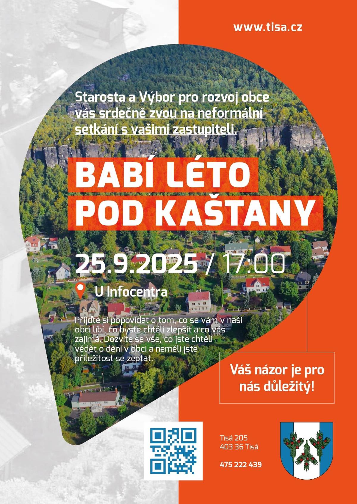 Srdečně vás zveme na neformální setkání s vašimi zastupiteli. Přijďte si popovídat o tom, co se vám v obci líbí, co byste chtěli zlepšit a co vás zajímá.  📅 25. 9. 2025 🕔 17:00 📍 U Infocentra, Tisá  Váš názor je pro nás důležitý – těšíme se na vás!