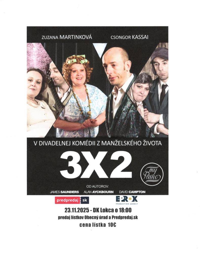 Dňa 23. novembra 2025 sa v kultúrnom dome v Lokci uskutoční divadelná komédia 3X2. Lístky sú dostupné na obecnom úrade a na Predpredaj.sk za cenu 10 €.