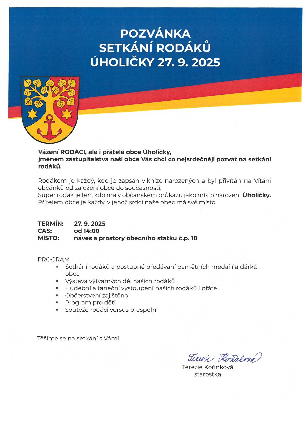 Zveme Vás na zítřejší obecní slavnosti s tématem Setkání rodáků,od 14 hodin na Návsi.Program pro všechny generace až do 22 hodiny.