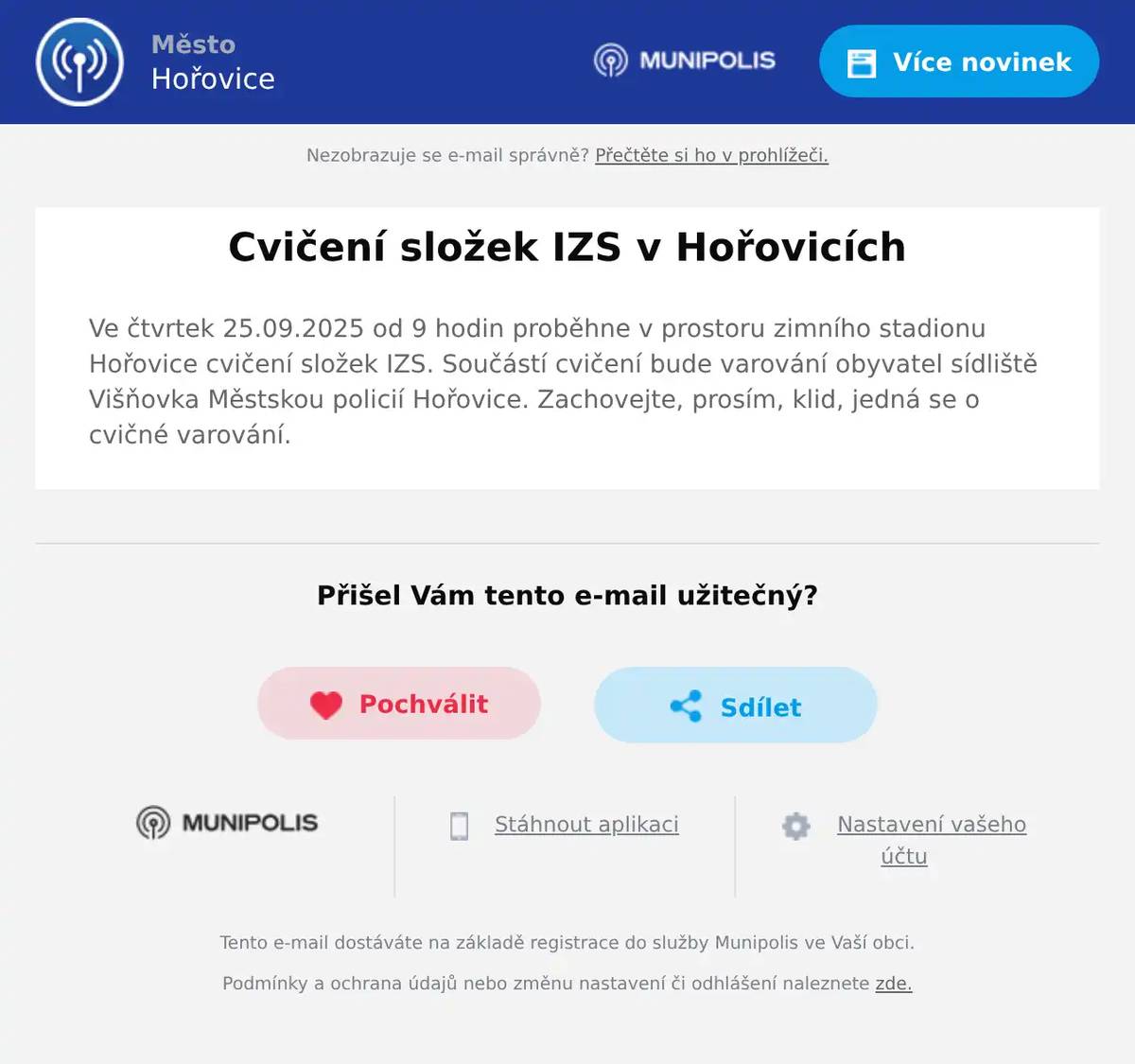 Ve čtvrtek 25.09.2025 od 9 hodin proběhne v prostoru zimního stadionu Hořovice cvičení složek IZS. Součástí cvičení bude varování obyvatel sídliště Višňovka Městskou policií Hořovice. Zachovejte, prosím, klid, jedná se o cvičné varování.
