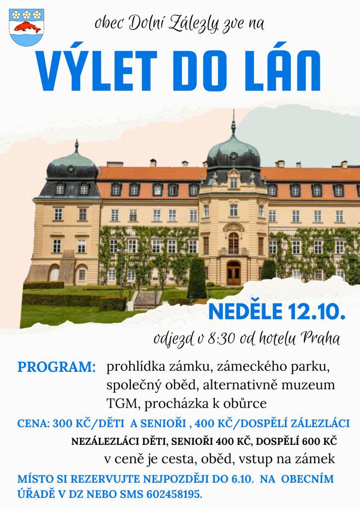 Obec Dolní Zálezly zve všechny zájemce na výlet do Lán, který se uskuteční v neděli 12. října 2025. Odjezd je stanoven na 8:30 od hotelu Praha a program zahrnuje prohlídku zámku, návštěvu zámeckého parku, společný oběd a poté alternativně muzeum TGM.