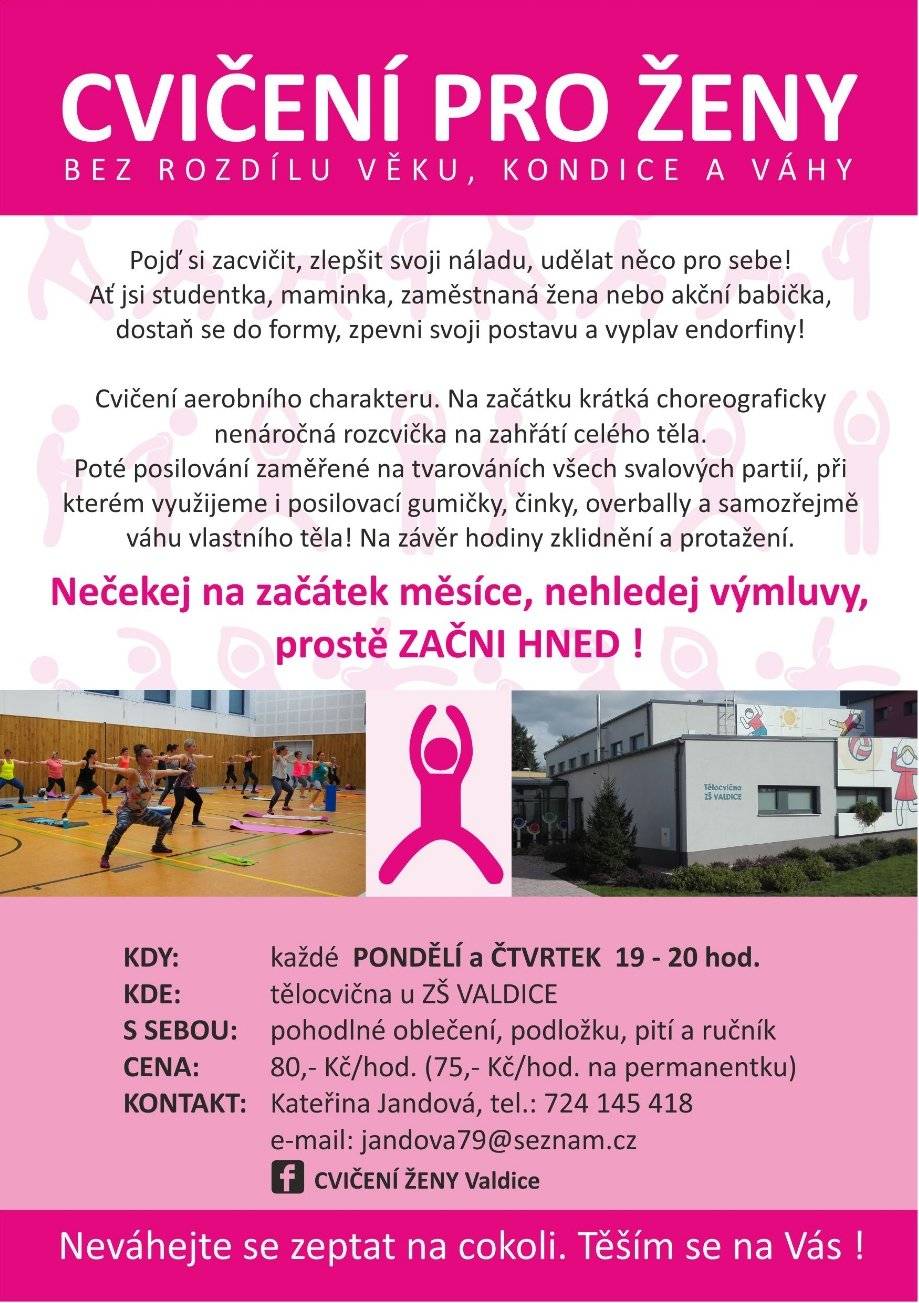Chcete dobít energii, nakopnout se ke změně, mít ze sebe radost a účelně strávit některé podzimní večery? Dejte se do toho! Cvičení pro ženy ve Valdicích probíhá každé PO a ČT od 19 hodin. Pestré hodiny a super přátelský kolektiv! Nemáte co ztratit, první lekce je zdarma! Těší se na vás lektorka Kateřina Jandová (tel. 724 145 418).