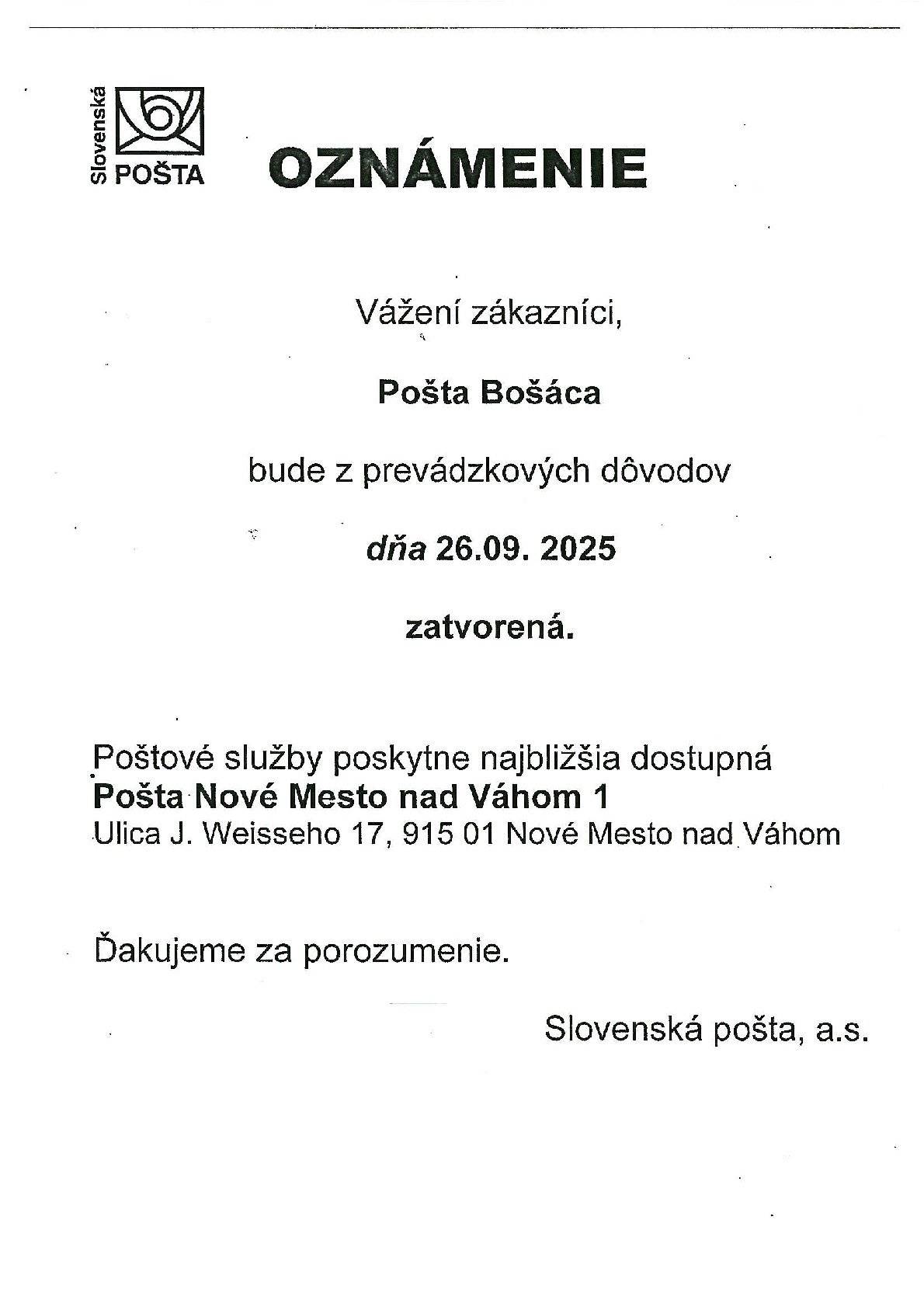 Pošta Bošáca bude z prvádzkových dôvodov v piatok 26.9.2025 zatvorená. Ďakujeme za porozumenie. Sovenská pošta a.s.