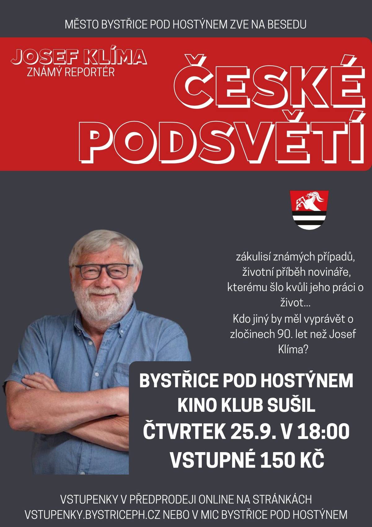 Město Bystřice pod Hostýnem pořádá besedu s publicistou Josefem Klímou pod názvem České podsvětí. Koná se dnes, ve čtvrtek 25. 9.,  od 18 hodin v Kině Klub Sušil. Vstupné 150 Kč.  Tradiční Den seniorů je připraven na čtvrtek 2. října. Ve 14.30 se uskuteční ve Společenském domě Sušil přednáška Hasičského záchranného sboru Zlínského kraje na téma Senioři a požární ochrana, k poslechu i tanci zahraje dechová hudba Rozmarýnka. Občerstvení zajištěno.   Koncert nazvaný Madrigaly milostné představí vokální hudbu barokních skladatelů Alessandra Scarlattiho a Antonia Lottiho v podání ansámblu The Quintet. Uskuteční se v úterý 14. 10. v 18 hodin ve svátečním sále zámku Bystřice pod Hostýnem. Vstupné 200 Kč.