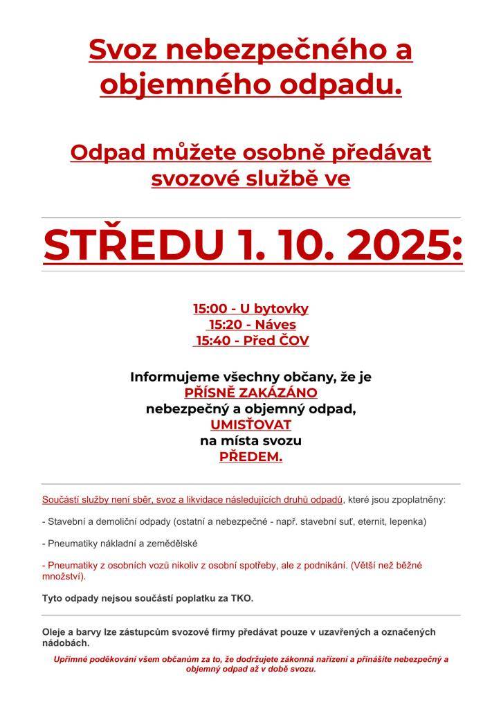 Odpad můžete osobně předávat svozové službě ve  STŘEDU 1. 10. 2025:    15:00 - U bytovky  15:20 - Náves  15:40 - Před ČOV
