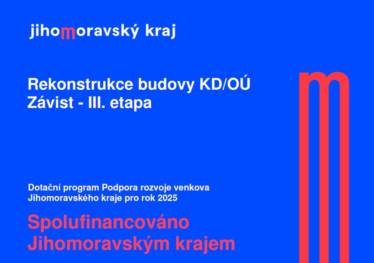 V roce 2025 obec získala dotaci 300.000,- od Jihomoravského kraje na rekonstrukci budovy KD z dotačního programu Podpora rozvoje venkova v Jihomoravském kraji. Byla provedena rekonstrukce a zateplení severní a východní stěny. Pro komplexní dokončení byla provedena i rekonstrukce schodiště.