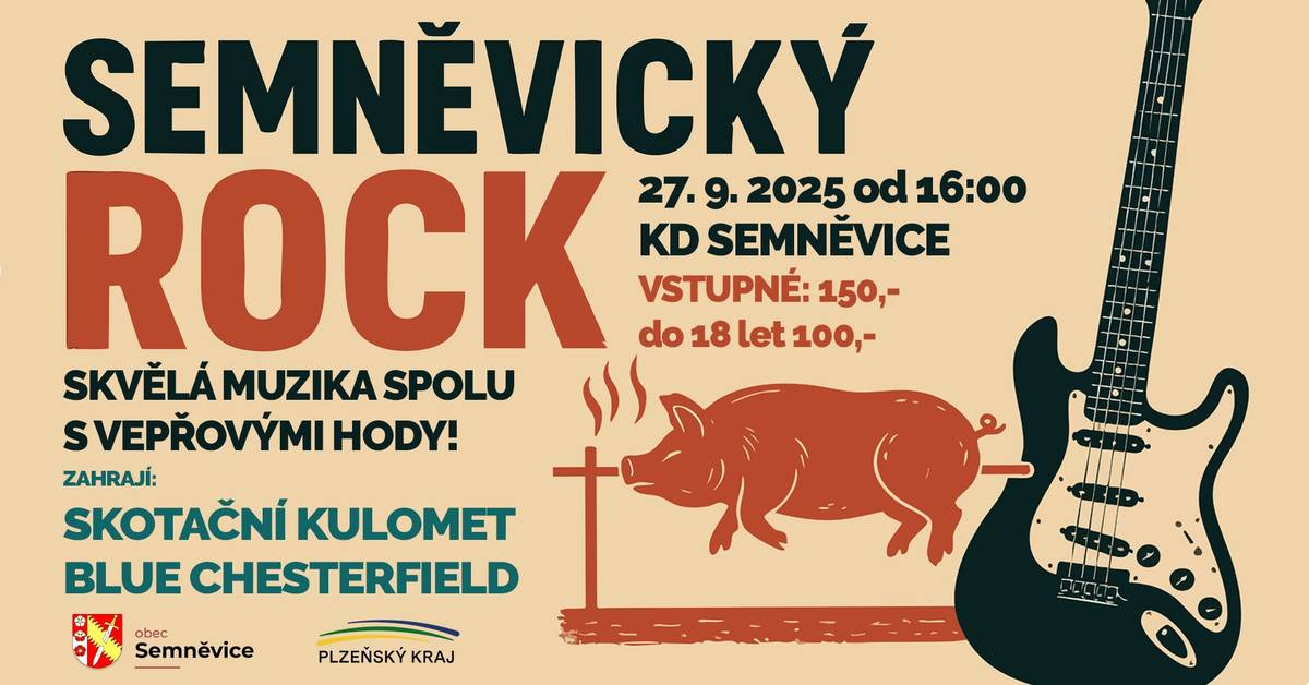 Obec Semněvice si vás dovoluje pozvat na oslavu konce léta spojenou s koncertem kapel Skotační kulomet a Blue Chesterfield spojenou s vepřovými hody. Semněvický Rock se uskuteční 27.9. 2025 v areálu KD Semněvice, v případě špatného počasí uvnitř KD. Od 16:00 vstup, ochutnávky, hody. Těšíme se na vaši návštěvu