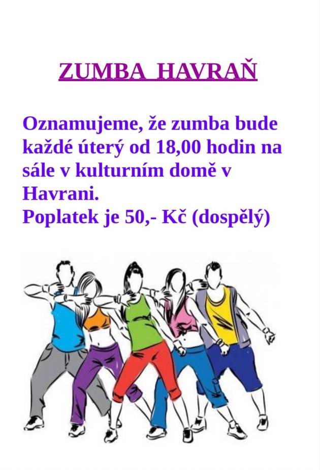 Každé úterý od 18:00 hodin v Kulturním domě. Vážení občané, kdo bude mít chuť a čas může přijít rozhýbat své tělo i mysl na lekce zumby. Lekce pod vedením velmi energické a zkušené lektorky jsou vhodné pro začátečníky i pro pokročilé.