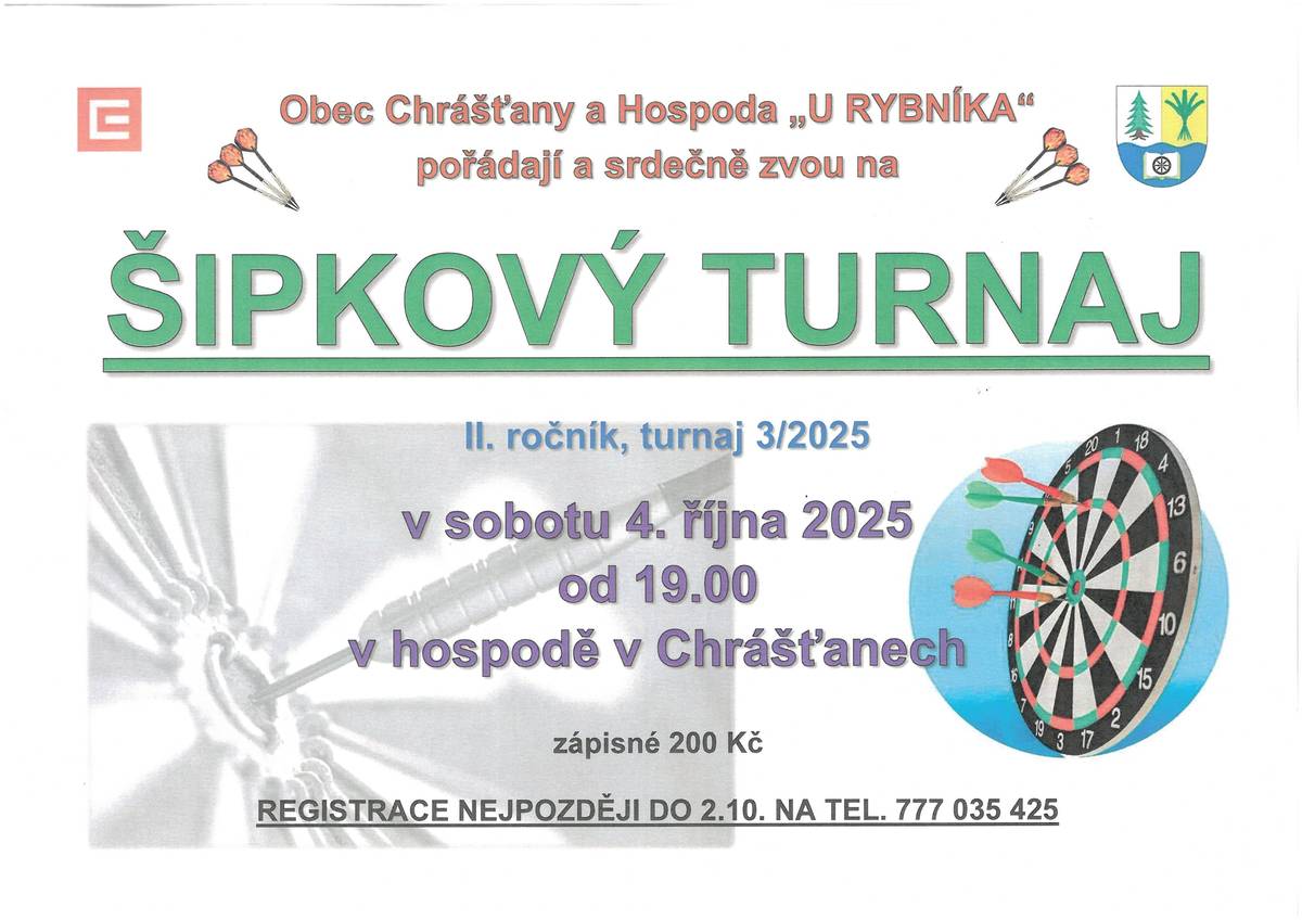 Obec Chrášťany a Hospoda U RYBNÍKA pořádají a srdečně zvou na II.ročník Šipkového turnaje (turnaj 3/2025). Začíná se v sobotu - 04.10.2025 od 19:00 hod. v hospodě v Chrášťanech. REGISTRACE NEJPOZDĚJI DO 02.10.2025 NA TEL. 777 035 425.
