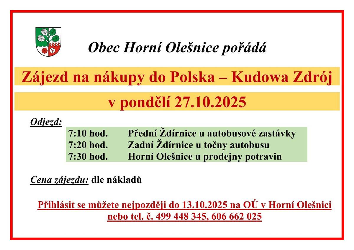 Obec Horní Olešnice pořádá zájezd na nákupy do Polska - Kudowa Zdrój dne 27.10.2025. Přihlásit se můžete nejpozději do 13.10.2025 na tel.499 448 345, 606 662 025