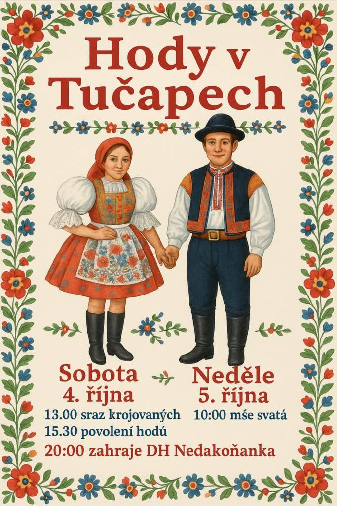 Sbor dobrovolných hasičů Tučapy ve spolupráci s obcí Tučapy pořádají tradiční slovácké hody dne 4. a 5. října.  Sraz krojové chasy v sobotu ve 13:00 před kulturním domem v 15:30 žádost o povolení krojové chasy na OÚ.