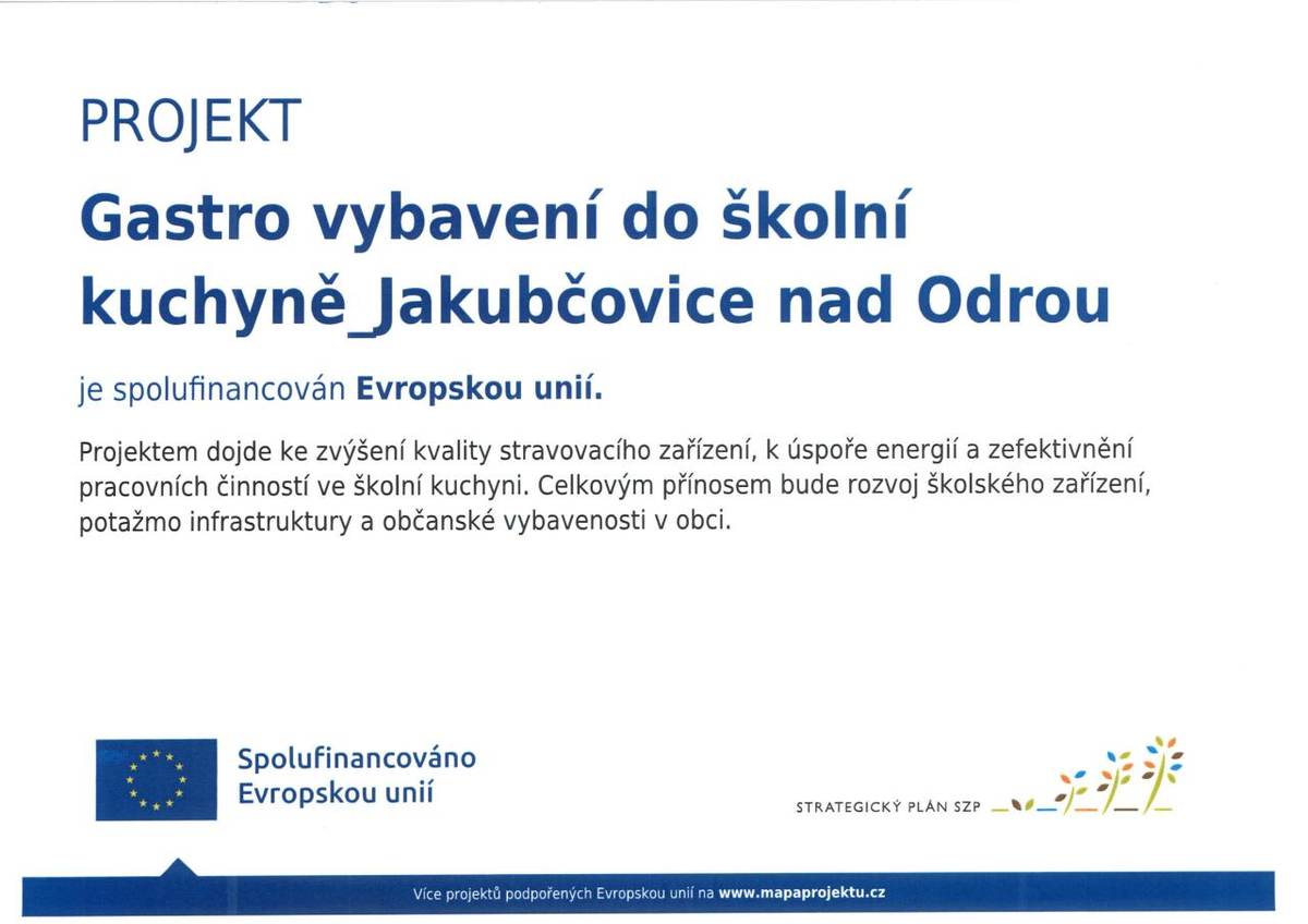 Registrační číslo: 24/001/52775/705/006480  Název projektu: Gastro vybavení do školní kuchyně Jakubčovice nad Odrou  Projekt je spolufinancován z finančních prostředků EU.