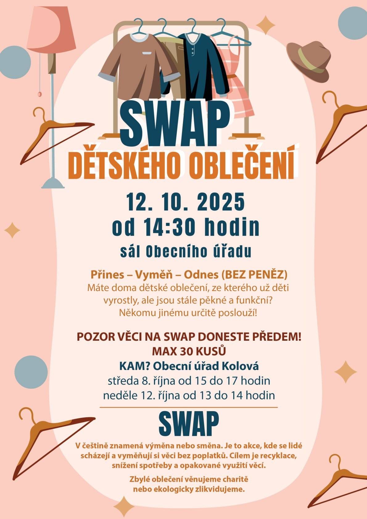Přijďte s námi oživit šatník vašich dětiček. Vyměňte kousky, které jim už nesedí, a najděte nové poklady.  V neděli 12. 10. od 14:30 hodin v obecním sále.  Věci k výměně přineste buď ve středu 8. 10. od 15:00 do 17:00 na obecní úřad, nebo v den akce 12. 10. mezi 13:00 a 14:00. Těšíme se na naši úplně první událost tohoto typu, tak ji s námi přijďte odstartovat.