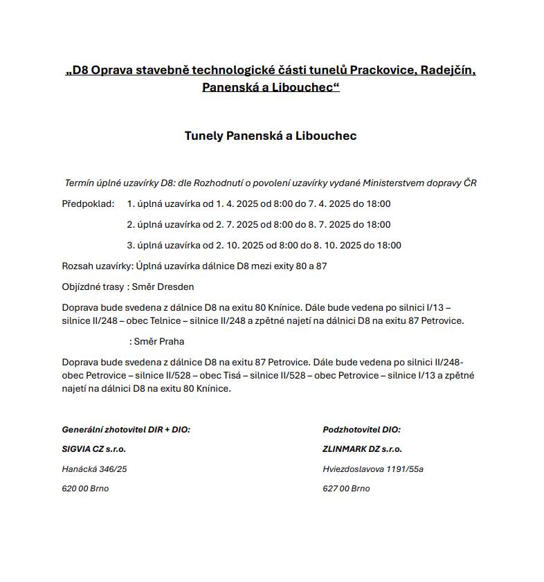 Situace v obci bude zajištěna ve spolupráci s hasiči a pracovníky obce, zejména v místech - přechod u MŠ a ZŠ.