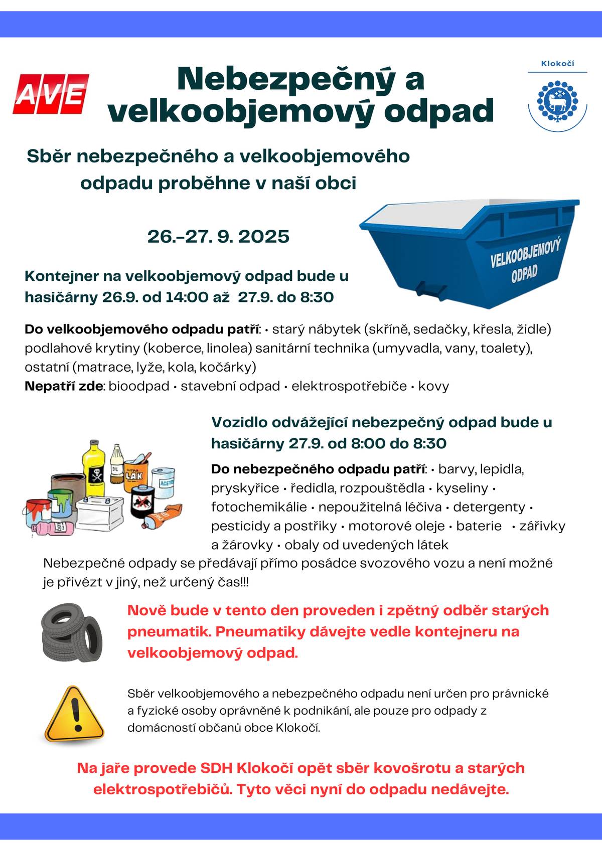 Připomínáme sběr nebezpečného a velkoobjemového 27.9. od 8:00 do 8:30. (kontejner na velkoobjemový odpad je již přistaven u hasičárny).
