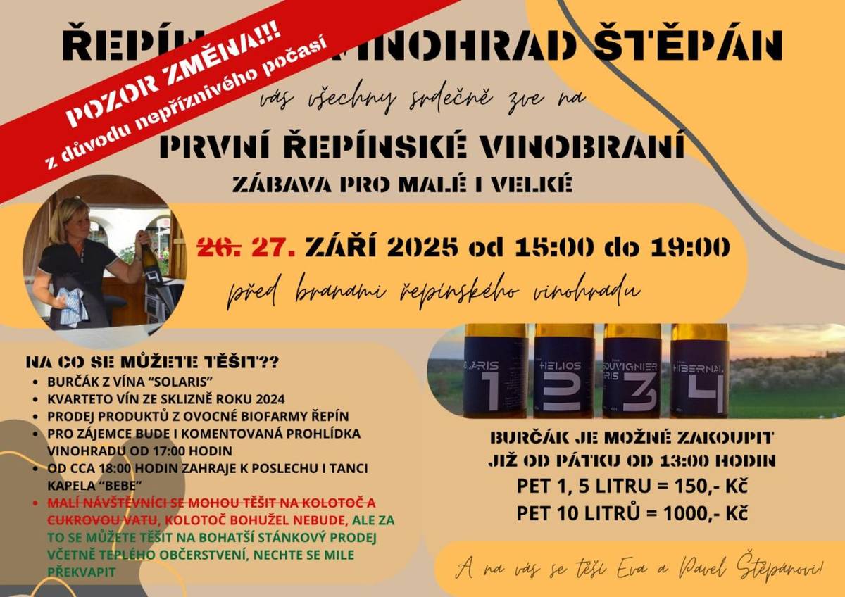 Řepínský vinohrad Štěpán vás zve na První řepínské vinobraní. Z důvodu nepříznivého počasí se uskuteční v sobotu 27.9.2025 od 15.00 do 19.00 hod. před branami řepínského vinohradu. Těšit se můžete na: burčák, kvarteto vín ze sklizně 2024, prodej produktů z biofarmy Řepín a další.