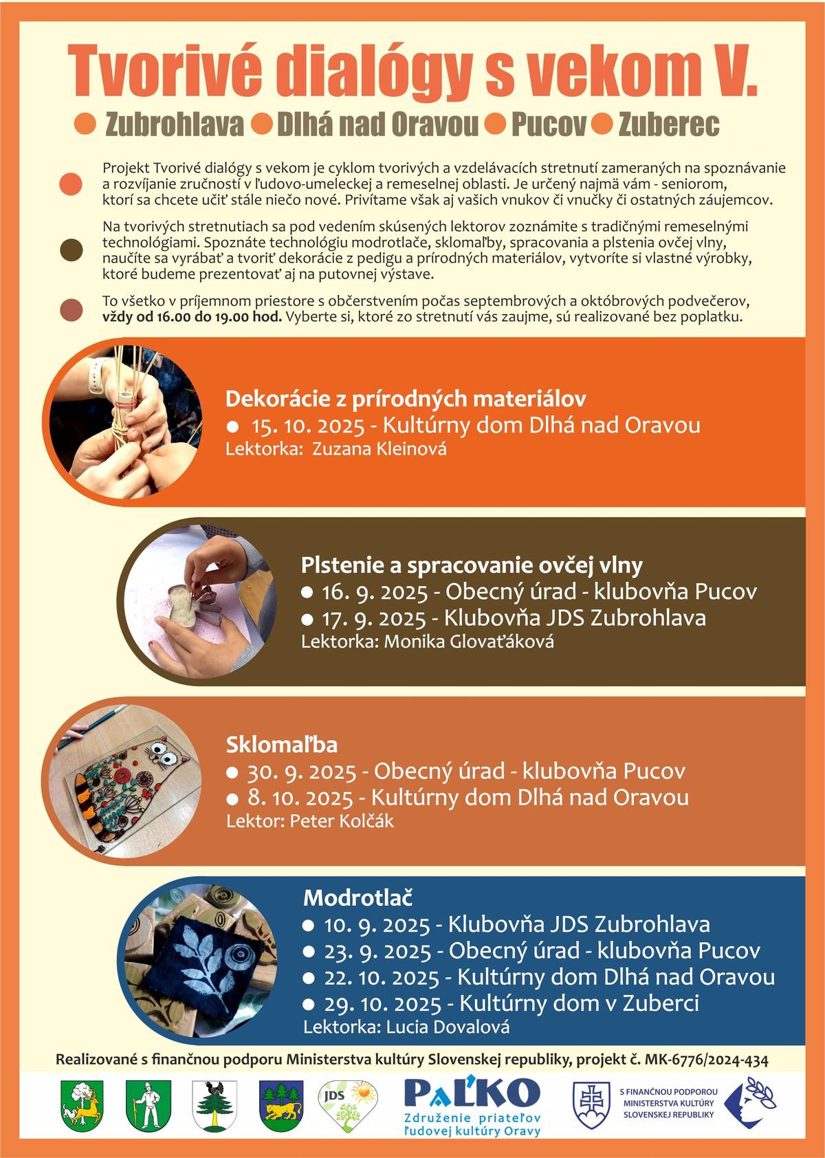 Vážení občania, pozývame Vás na tvorivé stretnutie pod vedením skúseného lektora sklomaľby  Petra Kolčáka a to 8. októbra  o 16:00 hod., to všetko v príjemnom priestore s občerstvením v kultúrnom dome v Dlhej nad Oravou. Tešíme sa na vašu návštevu.