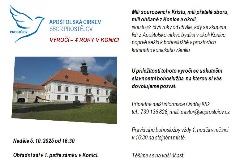 si vás dovoluje pozvat při příležitosti svého čtyřletého působení v Konici na slavnostní bohoslužbu do prostor konického zámku.  Setkání proběhne v neděli 5. října v 16,30 hodin v obřadním sále zámku v Konici. Všichni jste srdečně zváni.