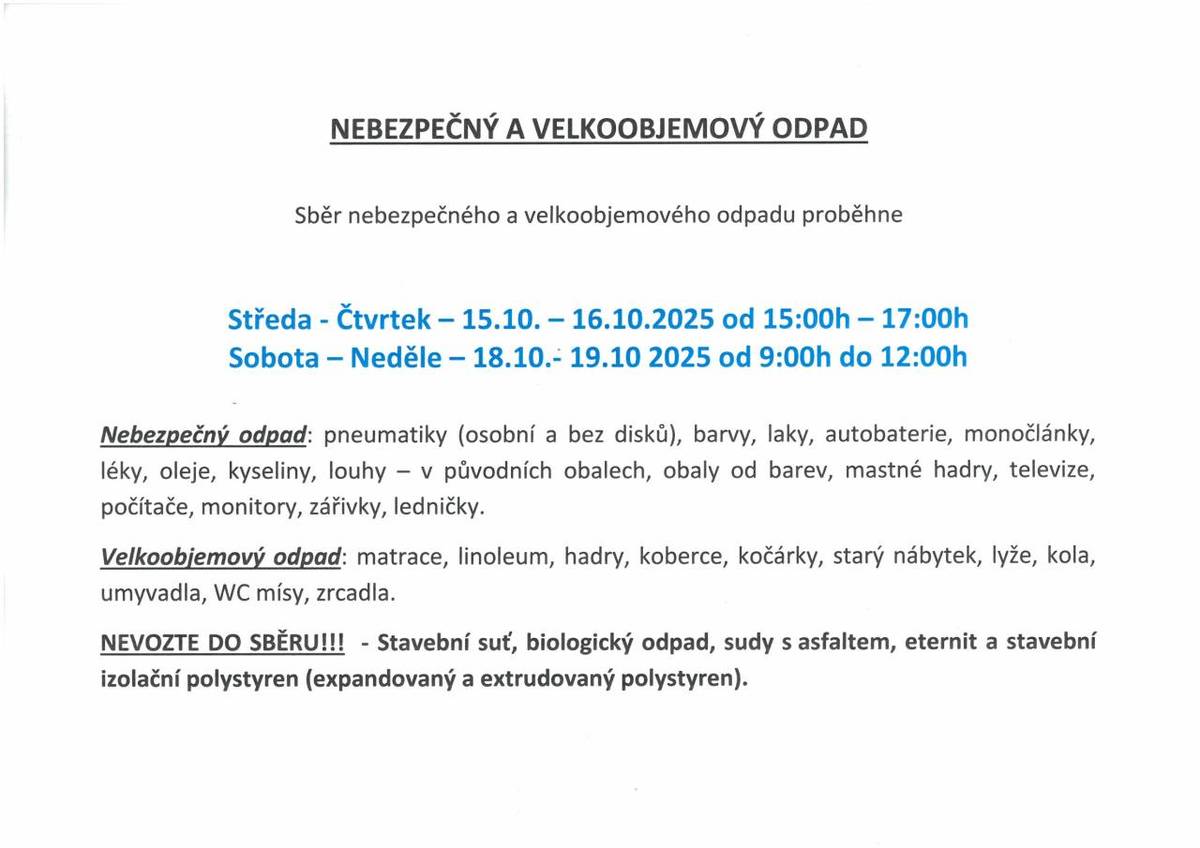 Velkoobjemový a nebezpečný odpad  15. - 16.10 od 15:00h do 17:00h  18. - 19.10 od 9:00h do 12:00h