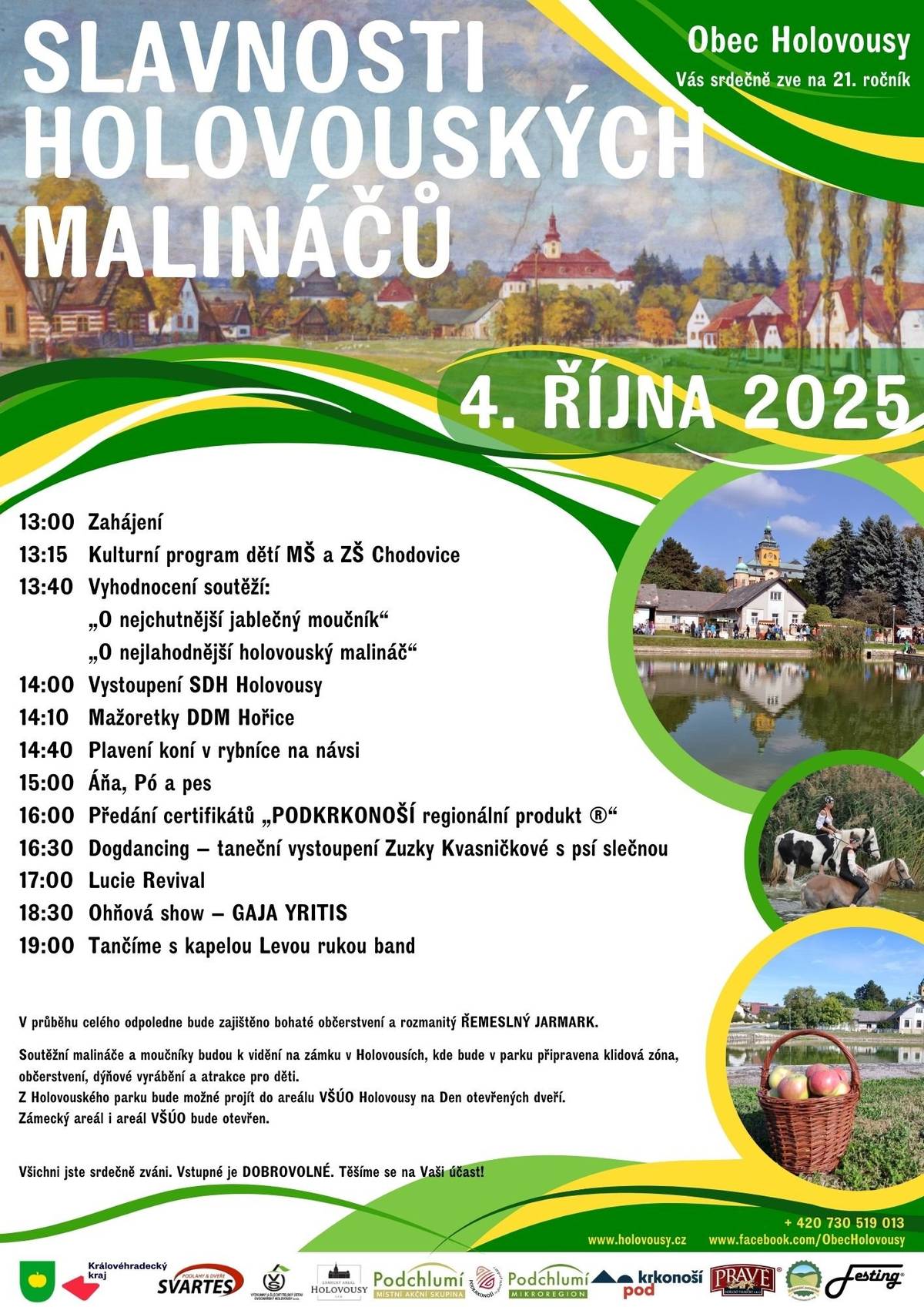 Milí spoluobčané všichni jste srdečně zváni na 21. ročník Slavností holovouského malináče v sobotu 4.10.2025 od 13:00 hodin bude zahájen odpolední programu. Více v přiloženém plakátu.  Soutěže:  "O nejlahodnější jablko - MALINÁČ" - soutěžit může každý, kdo předá na obecní úřad v Holovousích 8 až 10 kusů jablek - odrůda Holovouský malináč. Pondělí 29.9.2025 - 8:00 - 12:00 hodin, Úterý 30.9.2025 - 8:00 - 17:00 hodin a Čtvrtek 2.10.2025 - 8:00 - 15:00 hodin. "O nejchutnější jablečný moučník" - soutěžit může každý, kdo předá na obecní úřad v Holovousích 3 kousky připraveného moučníku ( 2 ks na výstavu a 1 ks na ochutnávku pro hodnotící komisi) s moučníkem je třeba předat recept. Moučník můžete přinést v sobotu 4.10.2025 od 7:00 - 8:00 hodin.